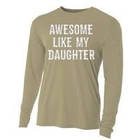 Awesome Like My Daughter Gift Funny FatherS Day Cooling Performance Long Sleeve Crew