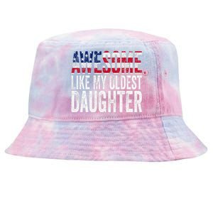 Awesome Like My Oldest Daughter Funny Fathers Mothers Day Tie-Dyed Bucket Hat