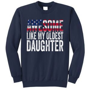 Awesome Like My Oldest Daughter Funny Fathers Mothers Day Sweatshirt