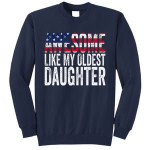 Awesome Like My Oldest Daughter Funny Fathers Mothers Day Tall Sweatshirt