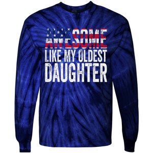 Awesome Like My Oldest Daughter Funny Fathers Mothers Day Tie-Dye Long Sleeve Shirt