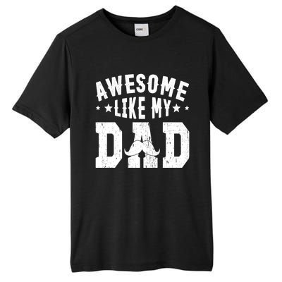 Awesome Like My Dad Vintage Daughter Dad And Son Matching Gift Tall Fusion ChromaSoft Performance T-Shirt