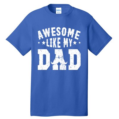 Awesome Like My Dad Vintage Daughter Dad And Son Matching Gift Tall T-Shirt