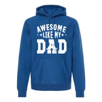 Awesome Like My Dad Vintage Daughter Dad And Son Matching Gift Premium Hoodie