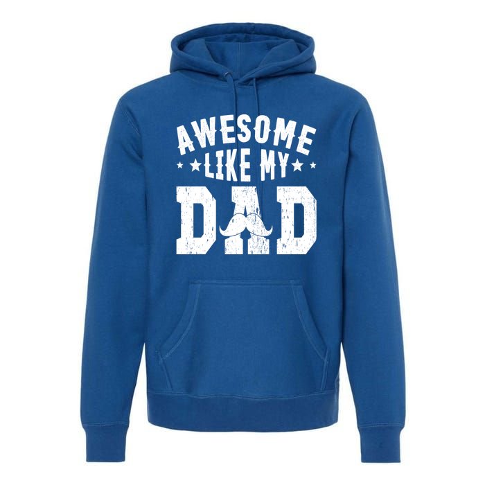 Awesome Like My Dad Vintage Daughter Dad And Son Matching Gift Premium Hoodie