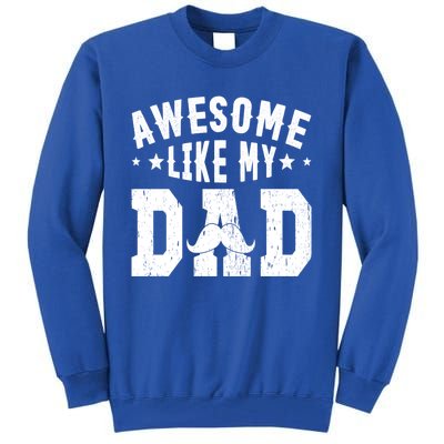 Awesome Like My Dad Vintage Daughter Dad And Son Matching Gift Tall Sweatshirt