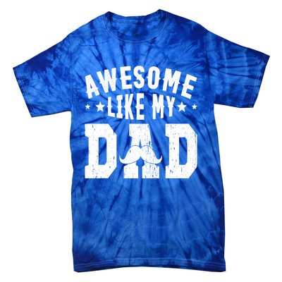 Awesome Like My Dad Vintage Daughter Dad And Son Matching Gift Tie-Dye T-Shirt