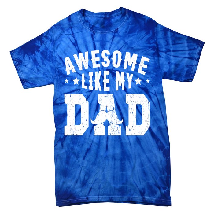 Awesome Like My Dad Vintage Daughter Dad And Son Matching Gift Tie-Dye T-Shirt