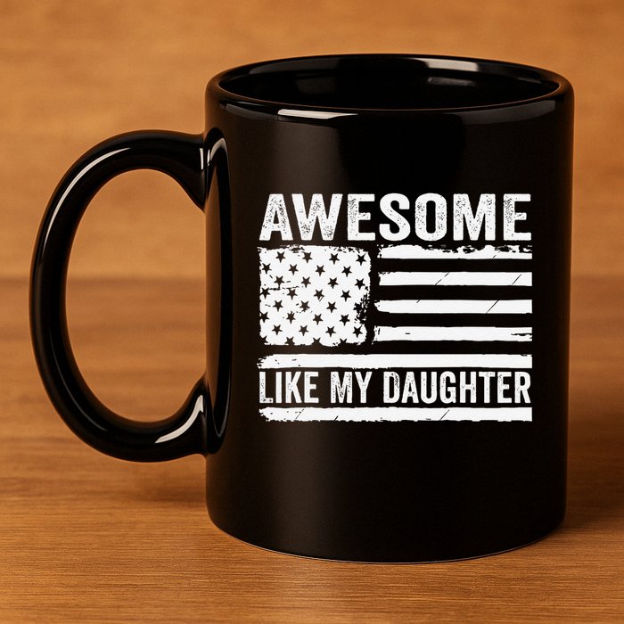 Awesome Like My Daughter Funny Fathers Day Daddy Daughter 11oz C Handle Ceramic Mug