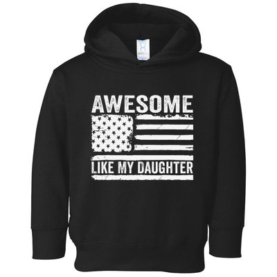 Awesome Like My Daughter Funny Fathers Day Daddy Daughter Toddler Hoodie