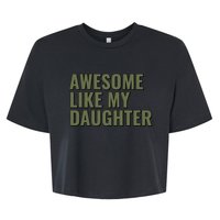 Awesome Like My Daughter Funny Father's Day for Dad Papa Bella+Canvas Jersey Crop Tee