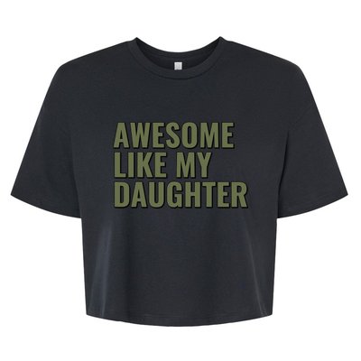 Awesome Like My Daughter Funny Father's Day for Dad Papa Bella+Canvas Jersey Crop Tee