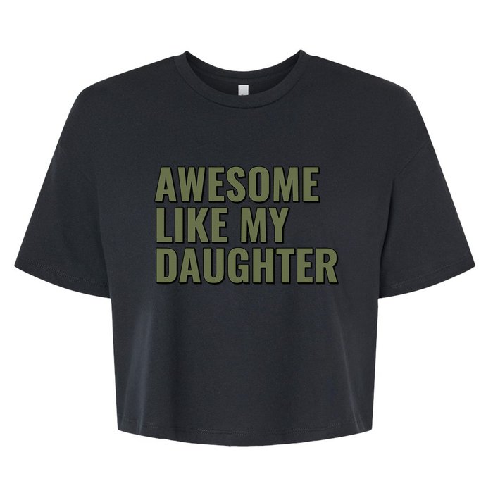 Awesome Like My Daughter Funny Father's Day for Dad Papa Bella+Canvas Jersey Crop Tee