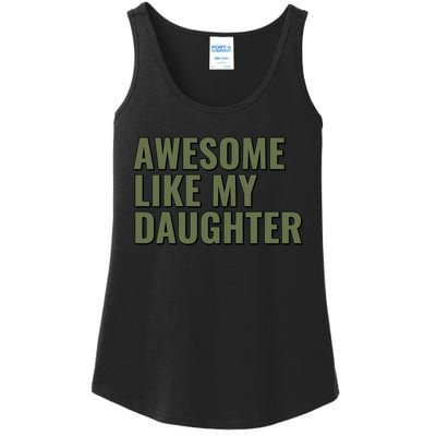 Awesome Like My Daughter Funny Father's Day for Dad Papa Ladies Essential Tank