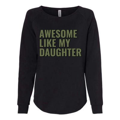 Awesome Like My Daughter Funny Father's Day for Dad Papa Womens California Wash Sweatshirt