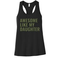 Awesome Like My Daughter Funny Father's Day for Dad Papa Women's Racerback Tank