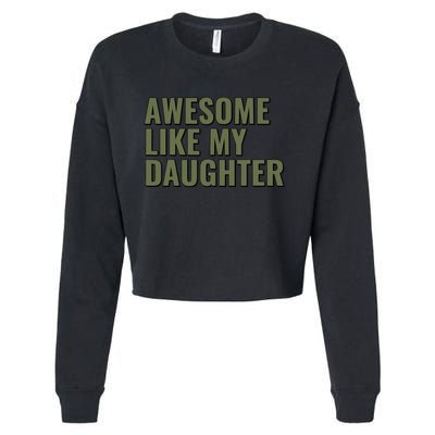 Awesome Like My Daughter Funny Father's Day for Dad Papa Cropped Pullover Crew