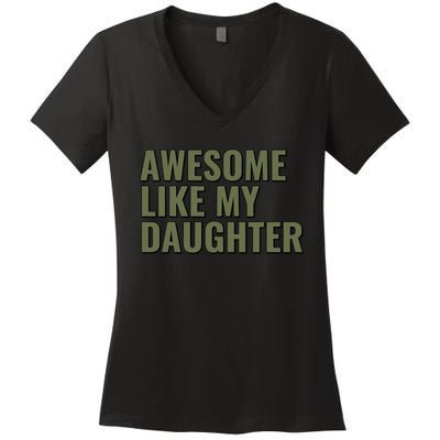 Awesome Like My Daughter Funny Father's Day for Dad Papa Women's V-Neck T-Shirt