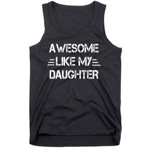 Awesome Like My Daughter Funny Fathers Day Gift Dad Tank Top