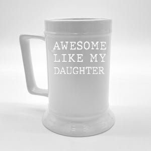 Awesome Like My Daughter New Dad Dad To Be Gift Beer Stein