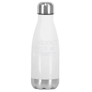 Awesome Like My Daughter New Dad Dad To Be Gift Stainless Steel Insulated Water Bottle