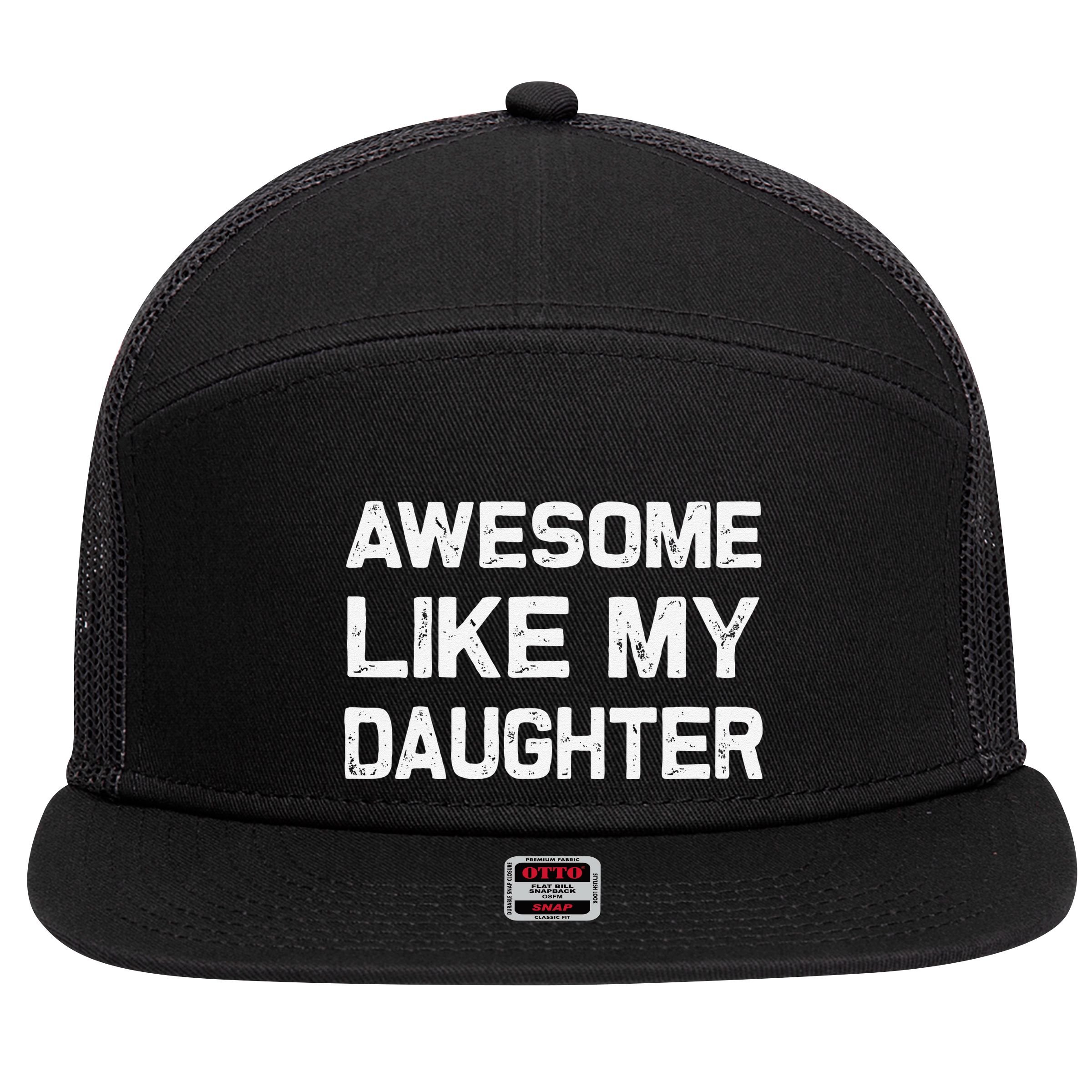 Awesome Like My Daughter Funny Fathers Day Gift Dad 7 Panel Mesh Trucker Snapback Hat
