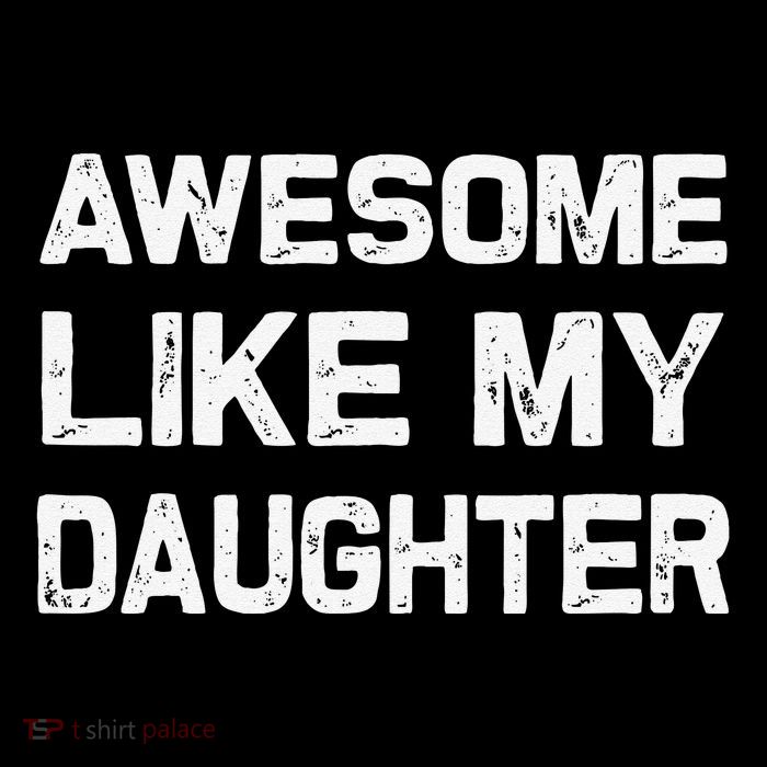 Awesome Like My Daughter Funny Fathers Day Gift Dad Tall T-Shirt