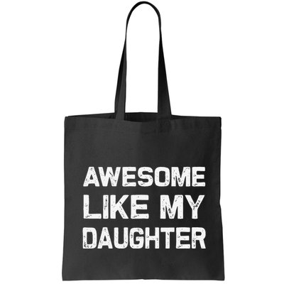Awesome Like My Daughter Funny Fathers Day Gift Dad Bag
