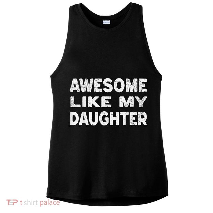 Awesome Like My Daughter Funny Fathers Day Gift Dad Ladies PosiCharge Tri-Blend Wicking Tank