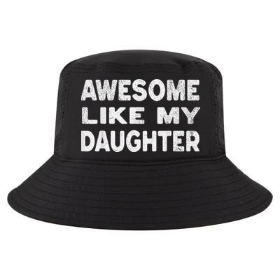 Awesome Like My Daughter Funny Fathers Day Gift Dad Cool Comfort Performance Bucket Hat