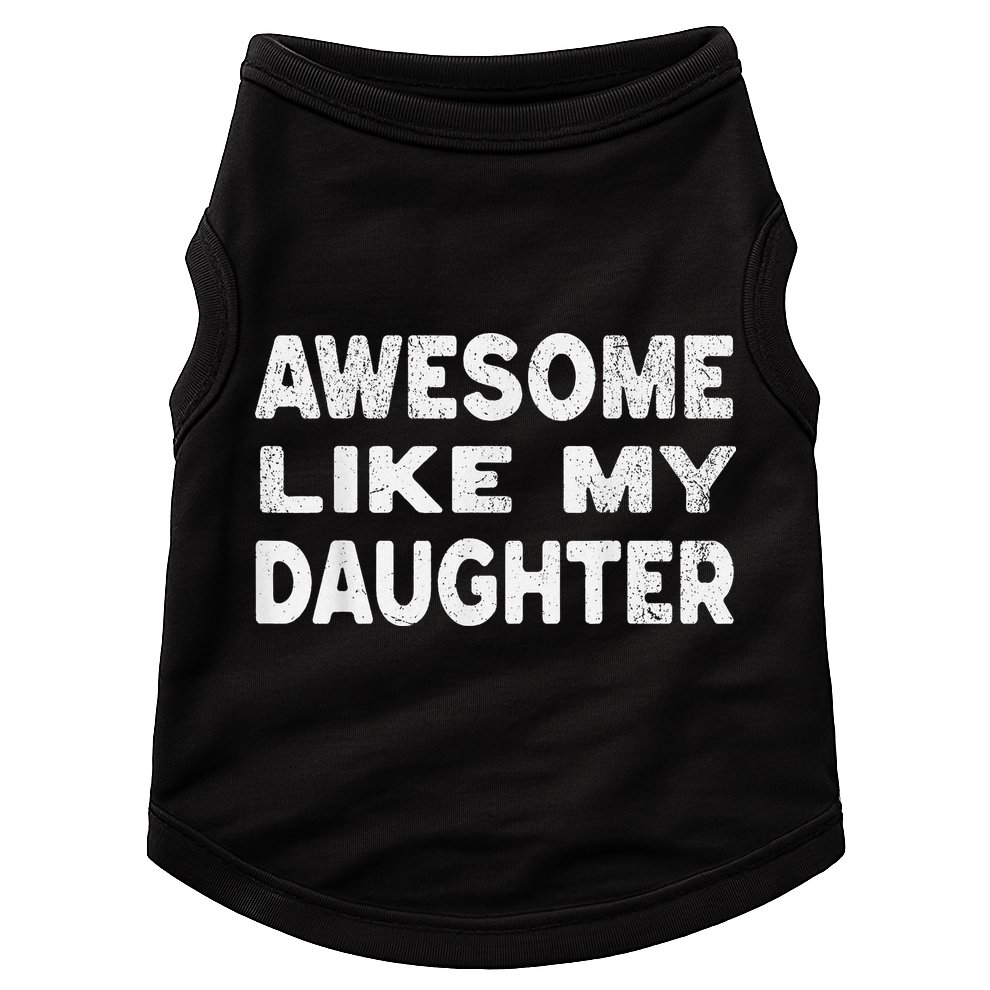 Awesome Like My Daughter Funny Fathers Day Gift Dad Doggie Tank