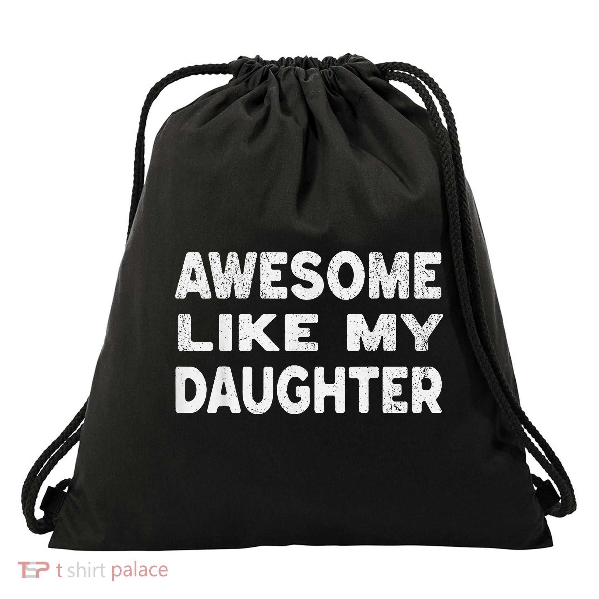 Awesome Like My Daughter Funny Fathers Day Gift Dad Drawstring Bag