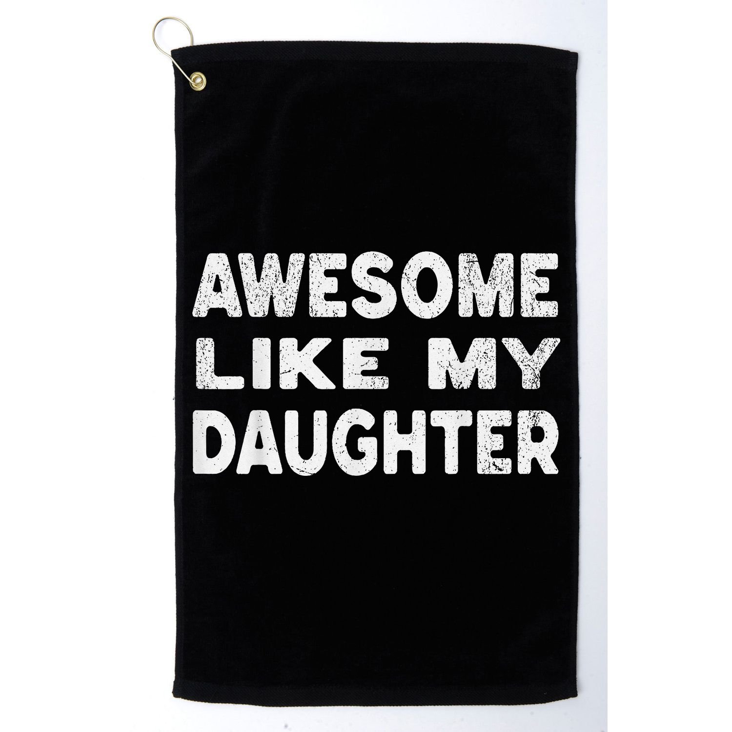 Awesome Like My Daughter Funny Fathers Day Gift Dad Golf Towel