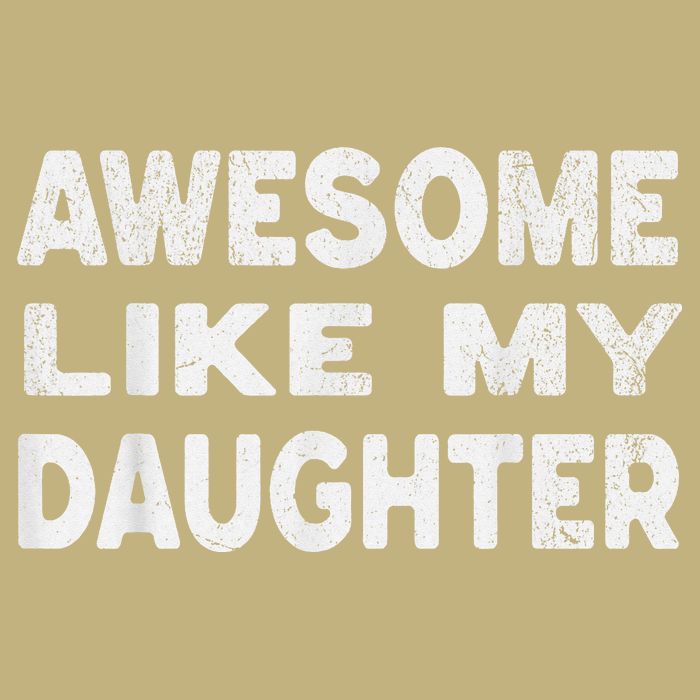 Awesome Like My Daughter Funny Fathers Day Gift Dad Cooling Performance Crew T-Shirt