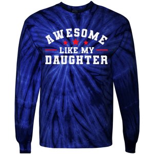 Awesome Like My Daughter Mothers Day Fathers Day Tie-Dye Long Sleeve Shirt