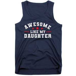 Awesome Like My Daughter Mothers Day Fathers Day Tank Top