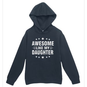 Awesome Like My Daughter Funny Fathers Day Dad Urban Pullover Hoodie