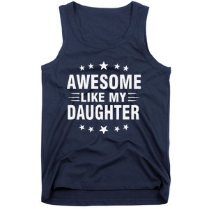 Awesome Like My Daughter Funny Fathers Day Dad Tank Top