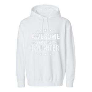 Awesome Like My Daughter Funny Fathers Day Dad Garment-Dyed Fleece Hoodie