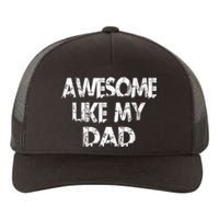 Awesome Like My Daughter Fathers Day Funny Fathers Day For Dad Gifts For Father Yupoong Adult 5-Panel Trucker Hat