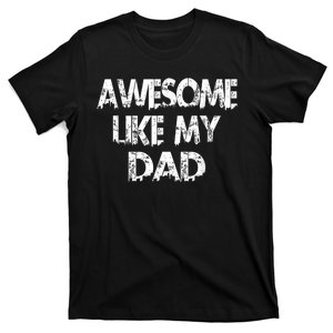 Awesome Like My Daughter Fathers Day Funny Fathers Day For Dad Gifts For Father T-Shirt