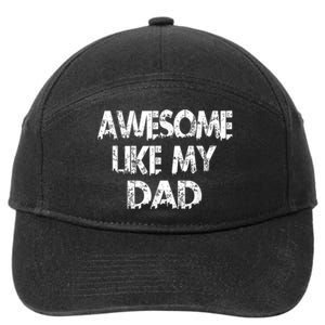 Awesome Like My Daughter Fathers Day Funny Fathers Day For Dad Gifts For Father 7-Panel Snapback Hat