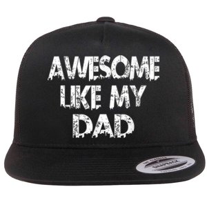 Awesome Like My Daughter Fathers Day Funny Fathers Day For Dad Gifts For Father Flat Bill Trucker Hat