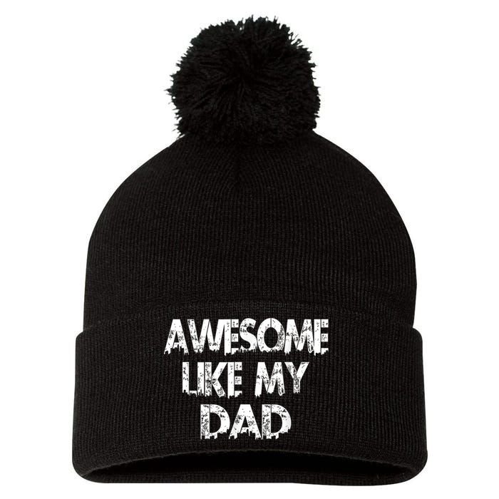 Awesome Like My Daughter Fathers Day Funny Fathers Day For Dad Gifts For Father Pom Pom 12in Knit Beanie