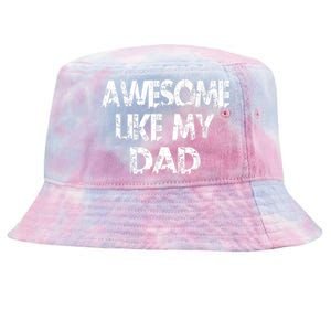 Awesome Like My Daughter Fathers Day Funny Fathers Day For Dad Gifts For Father Tie-Dyed Bucket Hat