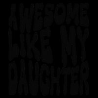 Awesome Like My Daughter For Dad On FatherS Day Full-Length Apron With Pockets