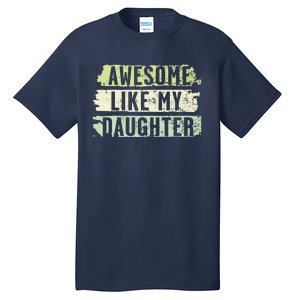 Awesome Like My Daughter Retro Man Dad Funny Fathers Tall T-Shirt