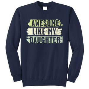 Awesome Like My Daughter Retro Man Dad Funny Fathers Tall Sweatshirt