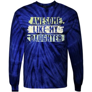 Awesome Like My Daughter Retro Man Dad Funny Fathers Tie-Dye Long Sleeve Shirt