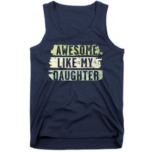 Awesome Like My Daughter Retro Man Dad Funny Fathers Tank Top